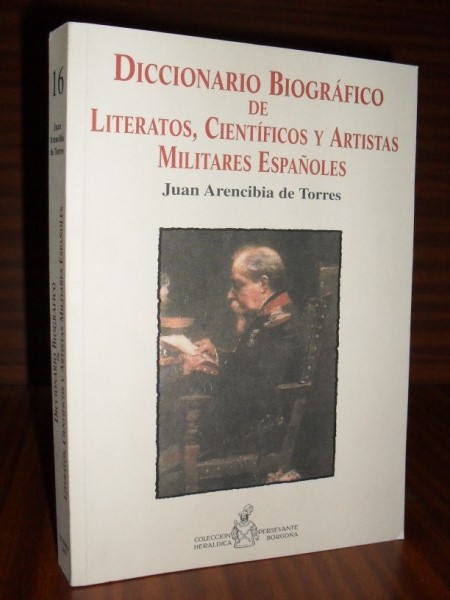 DICCIONARIO BIOGRFICO de Literatos, Cientficos y Artistas MILITARES espaoles